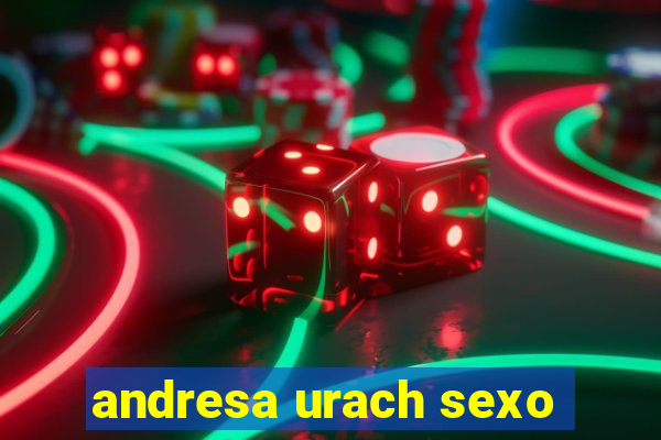 andresa urach sexo